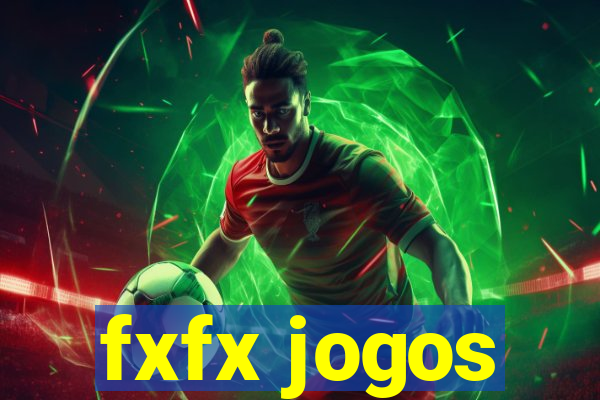 fxfx jogos